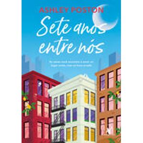 SETE ANOS ENTRE NÓS:ÀS VEZES VOCÊ ENCONTRA O AMOR NO LUGAR CERTO, MAS NA HORA ERRADA