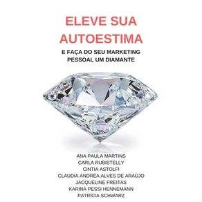 ELEVE SUA AUTOESTIMA E FACA DO SEU MARKETING PESSOAL UM DIAMANTE