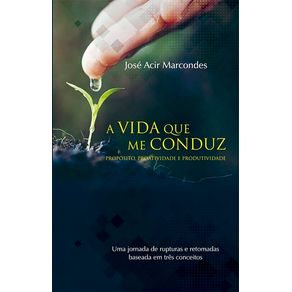 A VIDA QUE ME CONDUZ