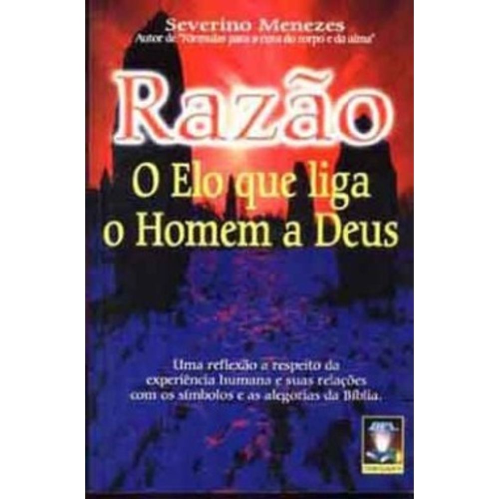 Livro: RAZAO - O ELO QUE LIGA O HOMEM A DEUS