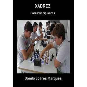 Livro: XADREZ ESCOLAR - Danilo Soares Marques